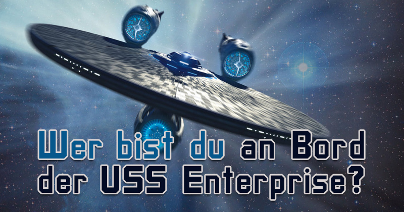 Wer bist du an Bord der USS Enterprise?