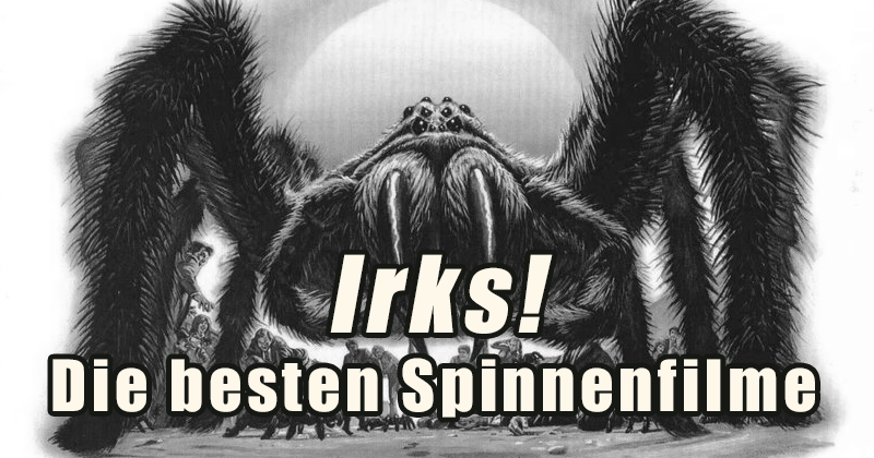 Pfui Spinne! Die besten Spinnenfilme