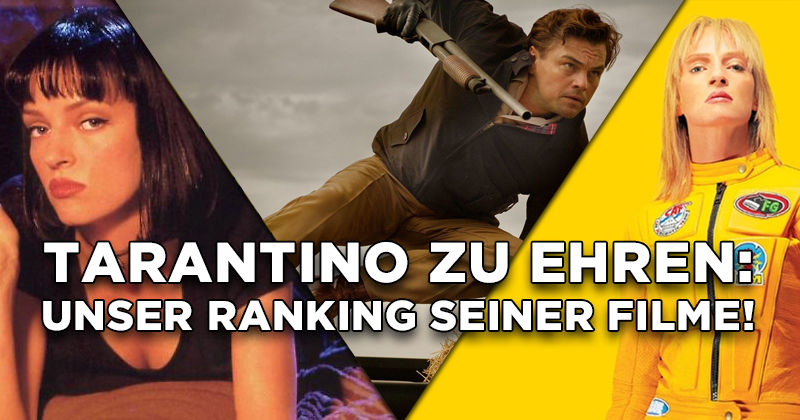 Tarantino zu Ehren: Unser Ranking seiner Filme!